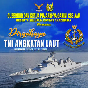 Gubernur dan Ketua PIA AG CBS AAU Beserta Seluruh Civitas Akademika mengucapkan Dirgahayu TNI Angkatan Laut
