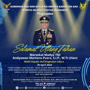 Selamat Ulang Tahun Marsekal Madya TNI Andyawan Martono Putra, S.I.P., M.Tr.(Han)