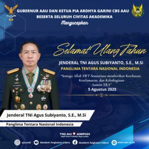 Selamat Ulang Tahun Jenderal TNI Agus Subiyanto, S.E., M.Si