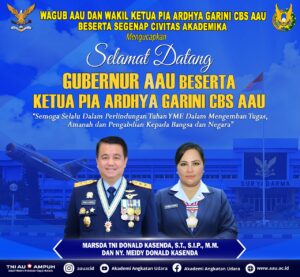 Selamat Datang Gubernur AAU Beserta Ketua PIA Ardhya Garini CBS AAU