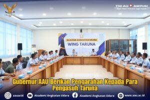 Gubernur AAU Berikan Pengarahan Kepada Para Pengasuh Taruna