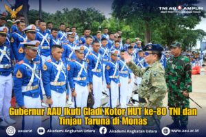 Gubernur AAU Ikuti Gladi Kotor HUT ke-80 TNI dan Tinjau Taruna di Monas