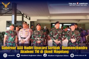 Gubernur AAU Hadiri Sertijab Danmenchandra Akademi TNI di Akmil Magelang