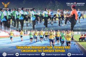 Tingkatkan Kebugaran Fisik,  Perwira   AAU Laksanakan Tes Samapta Berkala