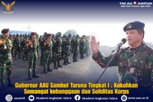 Gubernur AAU Pimpin Apel Penerimaan Taruna Tingkat I : Kukuhkan Semangat kebanggaan dan Soliditas Korps