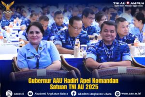 Gubernur AAU Hadiri Apel Komandan Satuan TNI AU 2025