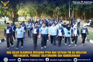 AAU GELAR OLAHRAGA BERSAMA PPAU DAN SATUAN TNI AU WILAYAH YOGYAKARTA, PERKUAT SILATURAHMI DAN KEBERSAMAAN
