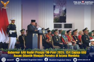 Gubernur AAU Hadiri Praspa TNI-Polri 2026, 154 Capaja AAU Resmi Dilantik Menjadi Perwira di Istana Merdeka