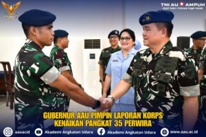 GUBERNUR AAU PIMPIN LAPORAN KORPS KENAIKAN PANGKAT 35 PERWIRA